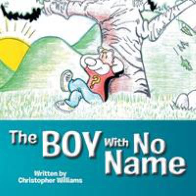 The Boy With No Name 1514422573 Book Cover