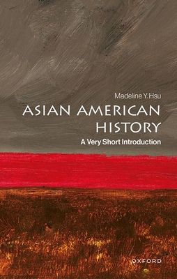 Asian American History: A Very Short Introduction 0197820719 Book Cover