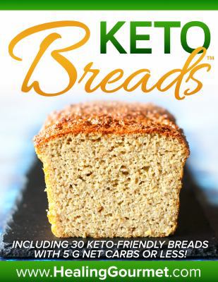 Keto Breads Your Guide to Baking Grain-Free, Lo... 1732754810 Book Cover