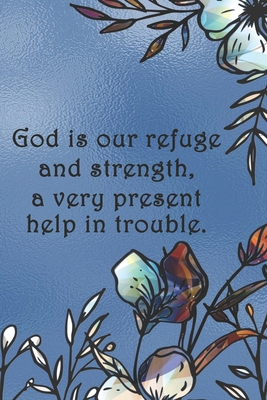 God is our refuge and strength, a very present ... 1075540836 Book Cover