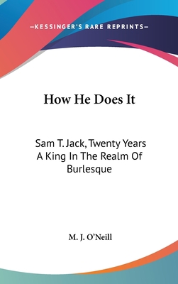How He Does It: Sam T. Jack, Twenty Years A Kin... 0548258031 Book Cover