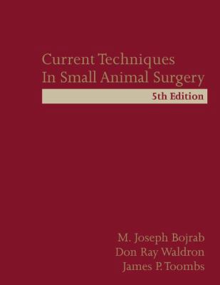 Current Techniques in Small Animal Surgery 1591610354 Book Cover