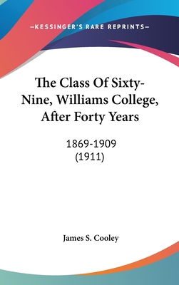 The Class of Sixty-Nine, Williams College, Afte... 1120973473 Book Cover