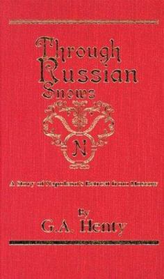 Through Russian Snows: A Story of Napoleon's Re... 1931587159 Book Cover