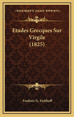 Etudes Grecques Sur Virgile (1825) [French] 1166855864 Book Cover