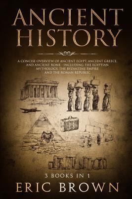 Ancient History: A Concise Overview of Ancient ... 1730958931 Book Cover