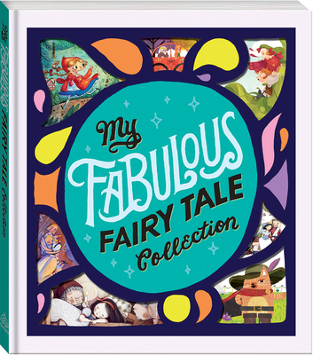 My Fabulous Fairy Tale Collection 1626869766 Book Cover
