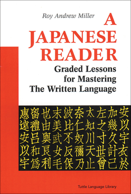 A Japanese Reader: Graded Lessons for Mastering... 0804816476 Book Cover