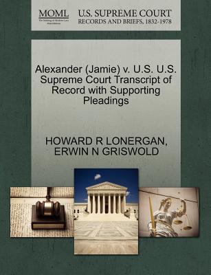 Alexander (Jamie) V. U.S. U.S. Supreme Court Tr... 1270518496 Book Cover