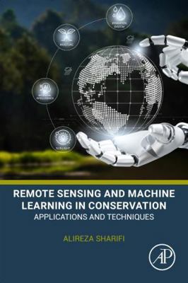 Remote Sensing and Machine Learning in Conserva... 0443445427 Book Cover