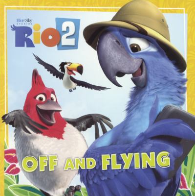 Rio 2: Off and Flying 0606353453 Book Cover