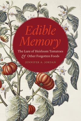 Edible Memory: The Lure of Heirloom Tomatoes an...            Book Cover