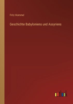 Geschichte Babyloniens und Assyriens [German] 3368421409 Book Cover