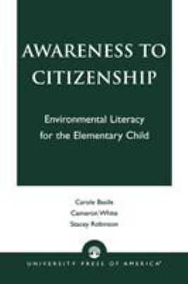Awareness to Citizenship: Environmental Literac... 0761817719 Book Cover