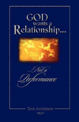 God Wants A Relationship Not A Performance 1591609356 Book Cover