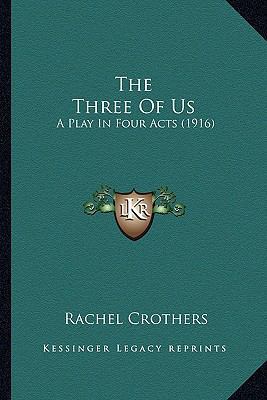 The Three Of Us: A Play In Four Acts (1916) 1166435857 Book Cover