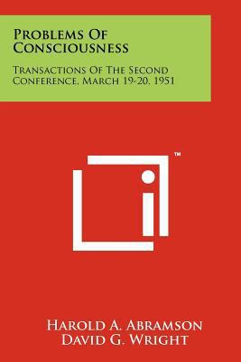 Problems of Consciousness: Transactions of the ... 1258143070 Book Cover