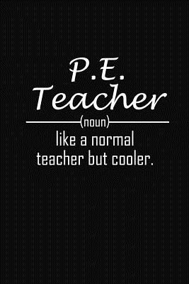 P.E. Teacher Like A Normal Teacher But Cooler: ... 1073747077 Book Cover