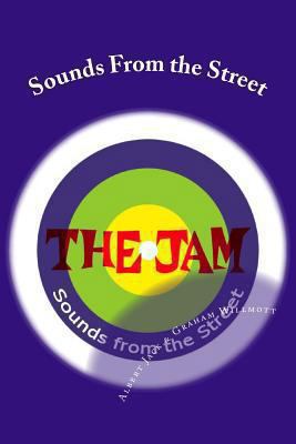 The Jam: Sounds From The Street 1484007638 Book Cover