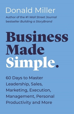 Business Made Simple: 60 Days to Master Leaders... 1400203813 Book Cover