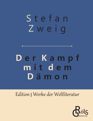 Der Kampf mit dem Dämon: Hölderlin - Kleist - N... [German] 3966372584 Book Cover