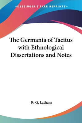 The Germania of Tacitus with Ethnological Disse... 1417963689 Book Cover