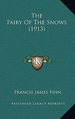 The Fairy Of The Snows (1913) 1165675471 Book Cover