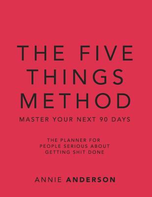 The Five Things Method: Master Your Next 90 Days 1987529642 Book Cover