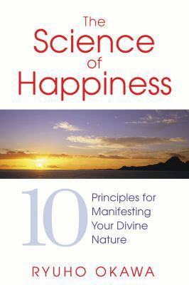The Science of Happiness: 10 Principles book by Ryuho Okawa