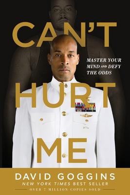 Can't Hurt Me: Master Your Mind and Defy the Odds 1544512279 Book Cover