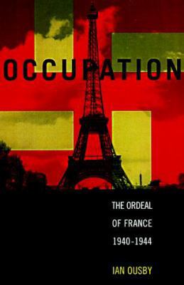 Occupation: The Ordeal of France 1940-1944 0312181485 Book Cover