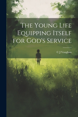 The Young Life Equipping Itself for God's Service 1022154095 Book Cover