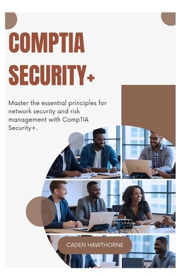 CompTIA Security+: Master the essential princip... B0FCFW2KQB Book Cover