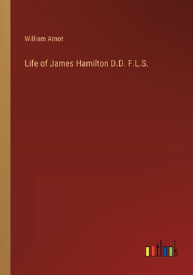 Life of James Hamilton D.D. F.L.S. 3385322782 Book Cover