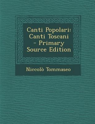 Canti Popolari: Canti Toscani - Primary Source ... [Italian] 1295318113 Book Cover