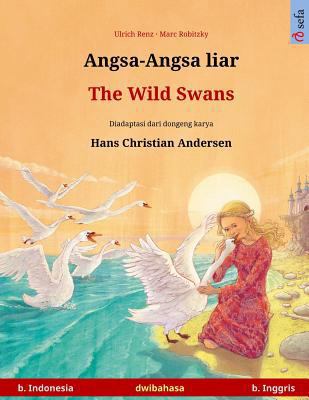 Angsa-Angsa liar - The Wild Swans. Buku anak-an... [Indonesian] 3739952679 Book Cover