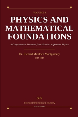 Physics and Its Mathematical Foundations: Volume 4 B0GW573MJ9 Book Cover