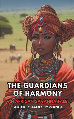 The Guardians Of Harmony: African Savanna Tale B0CHTQ1FJ6 Book Cover