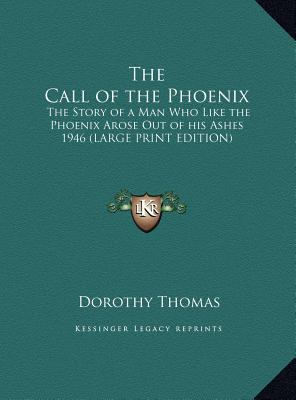 The Call of the Phoenix: The Story of a Man Who... [Large Print] 1169859801 Book Cover