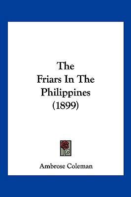 The Friars in the Philippines (1899) 1104940787 Book Cover