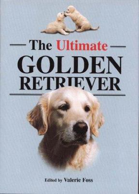 The Ultimate Golden Retriever 0876051964 Book Cover