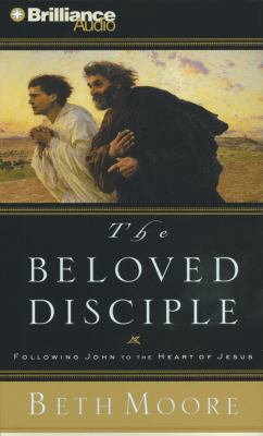 The Beloved Disciple: Following John to the Hea... 1441830804 Book Cover