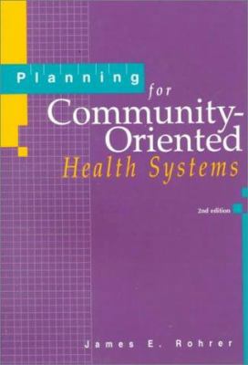 Planning for Community-Oriented Health Systems 0875532462 Book Cover