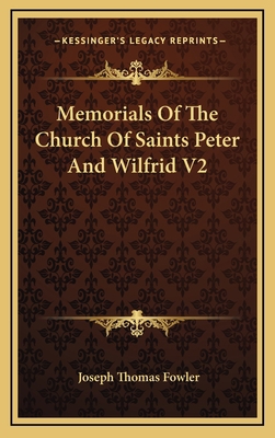 Memorials of the Church of Saints Peter and Wil... 1163521310 Book Cover