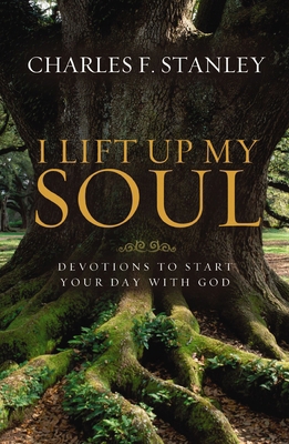 I Lift Up My Soul: Devotions to Start Your Day ... 1400202892 Book Cover