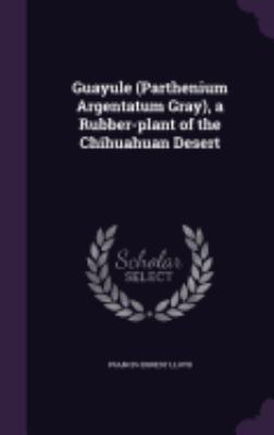 Guayule (Parthenium Argentatum Gray), a Rubber-... 135952360X Book Cover