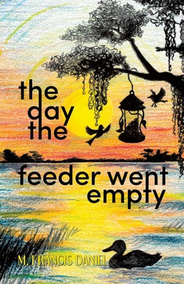 The Day The Feeder Went Empty 1489751254 Book Cover