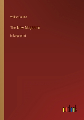 The New Magdalen: in large print 3368430025 Book Cover