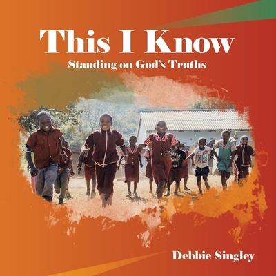 This I Know: Standing on God's Truths B0CKKRTZFK Book Cover