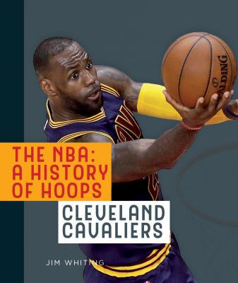The Nba: A History of Hoops: Cleveland Cavaliers 1628324430 Book Cover
